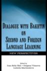 Dialogue With Bakhtin on Second and Foreign Language Learning : New Perspectives - eBook