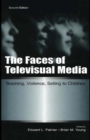 The Faces of Televisual Media : Teaching, Violence, Selling To Children - eBook