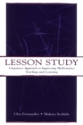 Lesson Study : A Japanese Approach To Improving Mathematics Teaching and Learning - eBook
