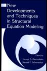 New Developments and Techniques in Structural Equation Modeling - eBook