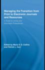 Managing the Transition from Print to Electronic Journals and Resources : A Guide for Library and Information Professionals - eBook