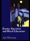 Drama, Narrative and Moral Education - eBook