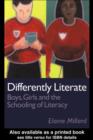 Differently Literate : Boys, Girls and the Schooling of Literacy - eBook