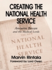 Creating the National Health Service : Aneurin Bevan and the Medical Lords - eBook