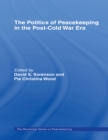 The Politics of Peacekeeping in the Post-Cold War Era - eBook