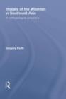 Images of the Wildman in Southeast Asia : An Anthropological Perspective - eBook