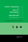 Dispute Resolution and Conflict Management in Construction : An International Perspective - eBook
