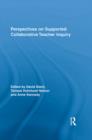 Perspectives on Supported Collaborative Teacher Inquiry - eBook