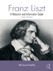 Franz Liszt : A Research and Information Guide - eBook