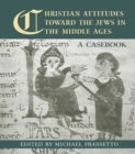 Christian Attitudes Toward the Jews in the Middle Ages : A Casebook - eBook