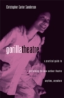 Gorilla Theater : A Practical Guide to Performing the New Outdoor Theater Anytime, Anywhere - eBook