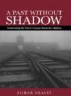 A Past Without Shadow : Constructing the Past in German Books for Children - eBook