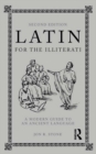 Latin for the Illiterati : A Modern Guide to an Ancient Language - eBook