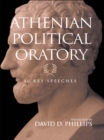 Athenian Political Oratory : Sixteen Key Speeches - eBook