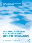 Teaching, Learning and Research in Higher Education : A Critical Approach - eBook