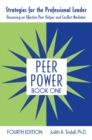 Peer Power, Book One : Strategies for the Professional Leader: Becoming an Effective Peer Helper and Conflict Mediator - eBook