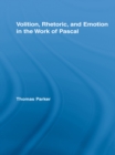 Volition, Rhetoric, and Emotion in the Work of Pascal - eBook