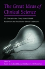 The Great Ideas of Clinical Science : 17 Principles that Every Mental Health Professional Should Understand - eBook