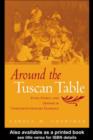 Around the Tuscan Table : Food, Family, and Gender in Twentieth Century Florence - eBook