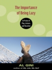 The Importance of Being Lazy : In Praise of Play, Leisure, and Vacation - eBook