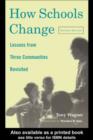 How Schools Change : Lessons from Three Communities Revisited - eBook