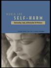 Women and Self Harm : Understanding, Coping and Healing from Self-Mutilation - eBook