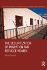 The Securitization of Migration and Refugee Women - eBook