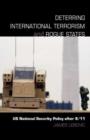 Deterring International Terrorism and Rogue States : US National Security Policy after 9/11 - eBook