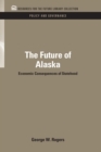 The Future of Alaska : Economic Consequences of Statehood - eBook
