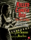 Killer Camera Rigs That You Can Build : How to Build Your Own Camera Cranes, Car Mounts, Stabilizers, Dollies, and More! - eBook