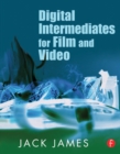 Digital Intermediates for Film and Video - eBook