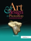 Art and Design in Photoshop : How to simulate just about anything from great works of art to urban graffiti - eBook