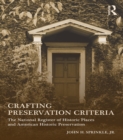 Crafting Preservation Criteria : The National Register of Historic Places and American Historic Preservation - eBook