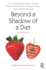 Beyond a Shadow of a Diet : The Comprehensive Guide to Treating Binge Eating Disorder, Compulsive Eating, and Emotional Overeating - eBook
