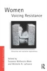 Women Voicing Resistance : Discursive and narrative explorations - eBook