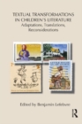 Textual Transformations in Children's Literature : Adaptations, Translations, Reconsiderations - eBook