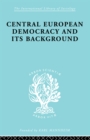 Central European Democracy and its Background : Economic and Political Group Organizations - eBook