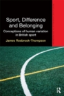 Sport, Difference and Belonging : Conceptions of Human Variation in British Sport - eBook