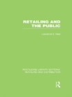 Retailing and the Public (RLE Retailing and Distribution) - eBook