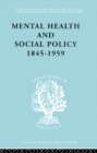 Mental Health and Social Policy, 1845-1959 - eBook