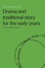 Drama and Traditional Story for the Early Years - eBook