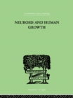 Neurosis And Human Growth : THE STRUGGLE TOWARD SELF-REALIZATION - eBook