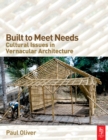 Built to Meet Needs: Cultural Issues in Vernacular Architecture - eBook