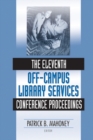 The Eleventh Off-Campus Library Services Conference Proceedings - eBook