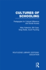 Cultures of Schooling (RLE Edu L Sociology of Education) : Pedagogies for Cultural Difference and Social Access - eBook