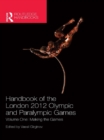 Handbook of the London 2012 Olympic and Paralympic Games : Volume One: Making the Games - eBook