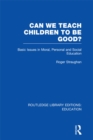 Can We Teach Children to be Good? (RLE Edu K) - eBook