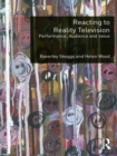 Reacting to Reality Television : Performance, Audience and Value - eBook