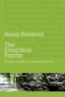 The Ecocritical Psyche : Literature, Evolutionary Complexity and Jung - eBook