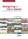 Designing for Zero Waste : Consumption, Technologies and the Built Environment - eBook